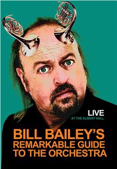 Bill Bailey's Remarkable Guide to the Orchestra在线观看和下载