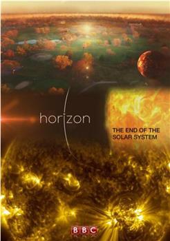 地平线系列：太阳系的结局在线观看和下载