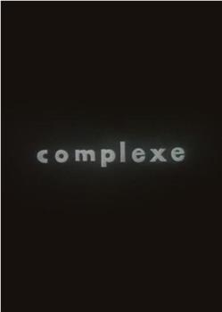 Complex=微熱の破璃あるいは悲しい饒舌ワルツに乗って葬列の散歩道在线观看和下载