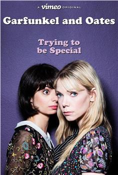 Garfunkel and Oates: Trying to Be Special在线观看和下载