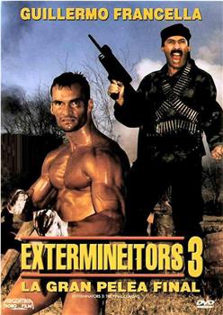 Extermineitors III: La gran pelea final在线观看和下载