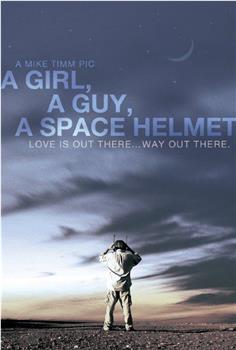 A Girl, a Guy, a Space Helmet在线观看和下载