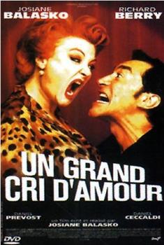 Un grand cri d'amour在线观看和下载