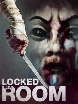 Locked in a Room在线观看和下载