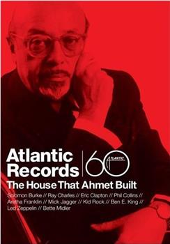 Atlantic Records: The House That Ahmet Built在线观看和下载