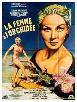 La femme à l'orchidée在线观看和下载