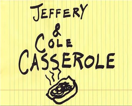 Jeffery &amp; Cole Casserole在线观看和下载