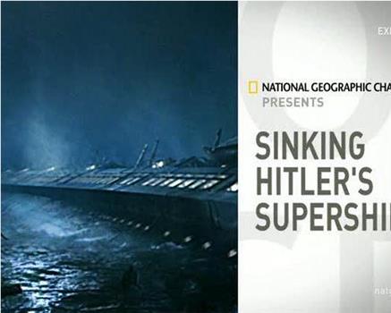 Sinking Hitler's Supership在线观看和下载