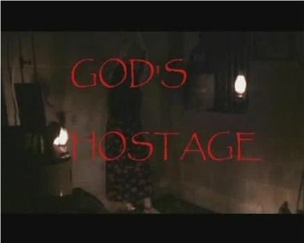 God's Hostage在线观看和下载