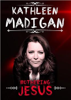 Kathleen Madigan: Bothering Jesus在线观看和下载