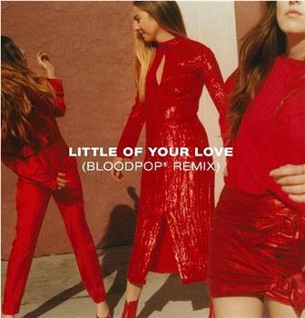 Haim: Little of Your Love在线观看和下载