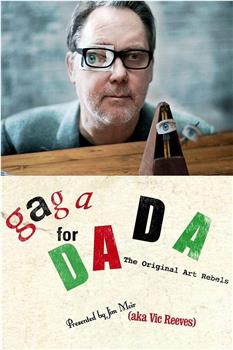 Gaga for Dada: The Original Art Rebels在线观看和下载