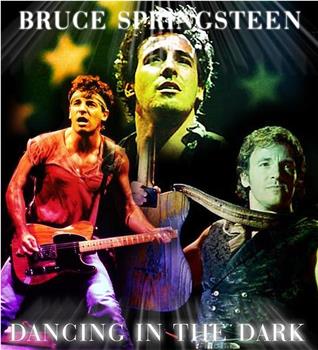 Bruce Springsteen: Dancing in the Dark在线观看和下载