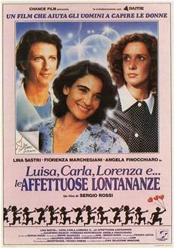 Luisa, Carla, Lorenza e... le affettuose lontananze在线观看和下载