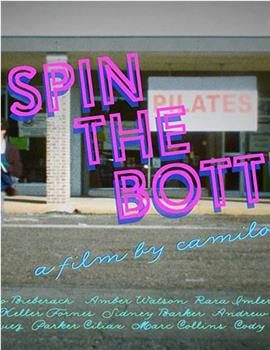 Spin The Bottle在线观看和下载