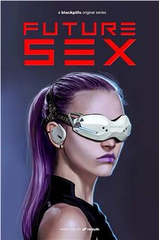 Future Sex Season 1在线观看和下载