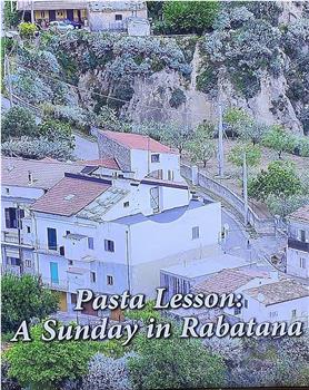 Pasta Lesson: A Sunday in Rabatan在线观看和下载