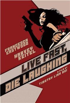 Live Fast, Die Laughing在线观看和下载