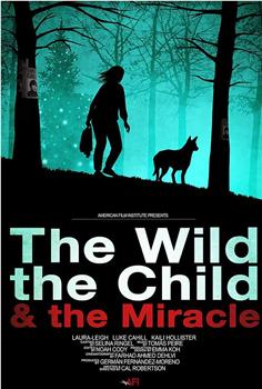 The Wild, the Child & the Miracle在线观看和下载