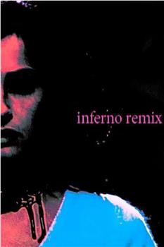Inferno Remix在线观看和下载