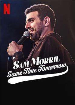 Sam Morril: Same Time Tomorrow在线观看和下载