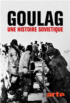 Goulag: Une histoire soviétique在线观看和下载