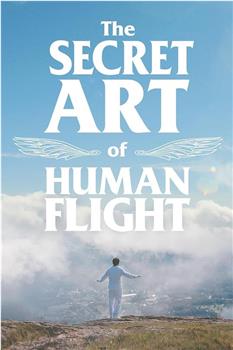 The Secret Art of Human Flight在线观看和下载