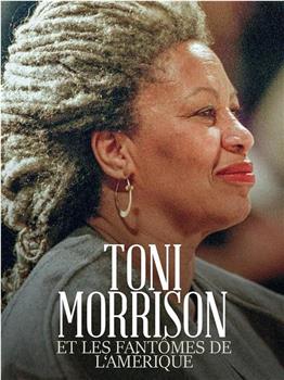 Toni Morrison et les fantômes de l'Amérique在线观看和下载