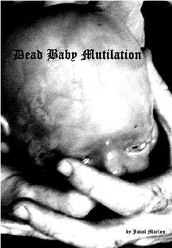 Dead Baby Mutilation在线观看和下载