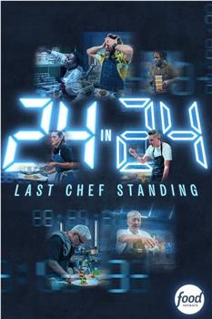 24 in 24: Last Chef Standing Season 1在线观看和下载