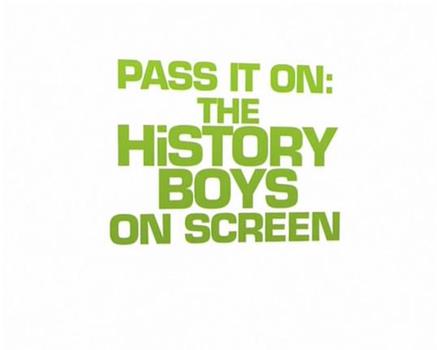 Pass It On: The History Boys on Screen在线观看和下载