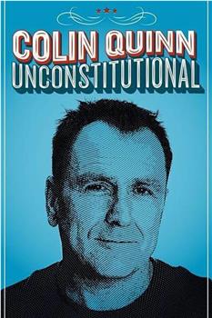 Colin Quinn: Unconstitutional在线观看和下载