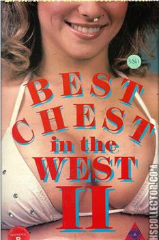 Best Chest in the West II在线观看和下载