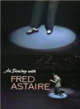 An Evening with Fred Astaire在线观看和下载