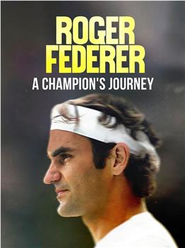 Roger Federer: A Champion's Journey在线观看和下载