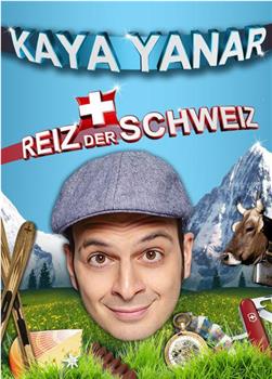 Kaya Yanar: Reiz der Schweiz在线观看和下载