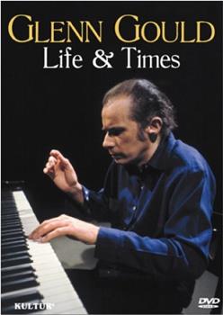 Glenn Gould - Life and Times在线观看和下载