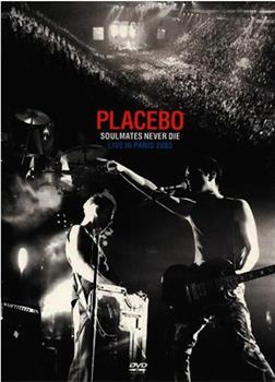 Placebo: Soulmates Never Die - Live in Paris 2003在线观看和下载