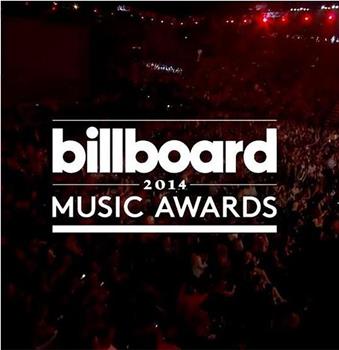 2014年美国公告牌音乐大奖颁奖礼在线观看和下载