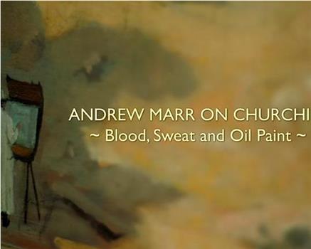 Andrew Marr on Churchill: Blood, Sweat and Oil Paint在线观看和下载
