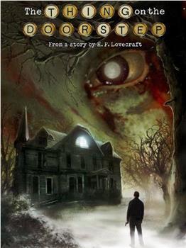 H.P. Lovecraft 集锦鬼故事之鬼拍门在线观看和下载