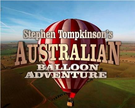 Stephen Tompkinson热气球澳洲历险记在线观看和下载