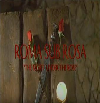 玫瑰下的罗马：玫瑰下的秘密在线观看和下载