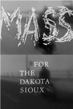 Mass for the Dakota Sioux在线观看和下载