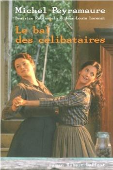 Bal des célibataires, Le在线观看和下载