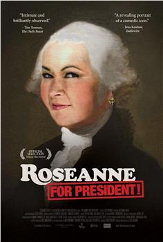 Roseanne for President!在线观看和下载
