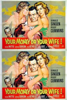 Your Money or Your Wife在线观看和下载