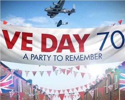 VE Day 70: A Party to Remember在线观看和下载