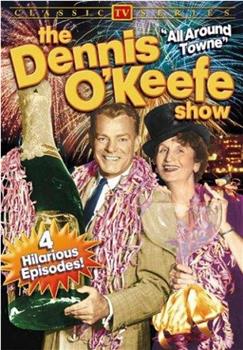 The Dennis O'Keefe Show在线观看和下载