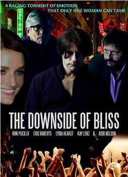 The Downside of Bliss在线观看和下载